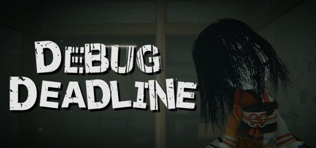 DEBUG DEADLINESteam Ϸ˾׽ð