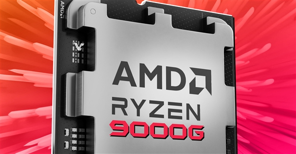 ��׷�����AMD����9000G APU��������Zen5 ��ϧ������ǿ
