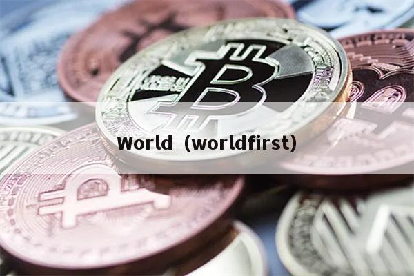 Worldworldfirst⣺