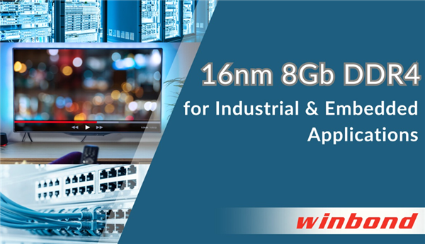 ��������Ƴ�8Gb DDR4 DRAM��16nm�Ƴ� ���ڹ�ҵ��Ƕ��ʽӦ��