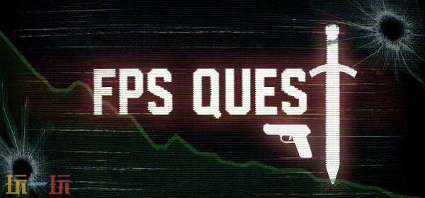 FPS��Ϸ��FPS Quest��ʵ��Ԥ�淢��������½Steamƽ̨