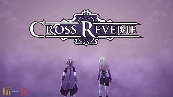 �غ���RPG��Cross Reverie�������ϼ�Steamҳ�棡2026�귢��