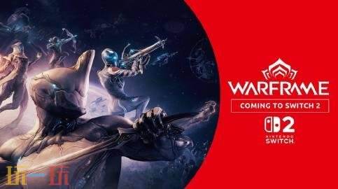 ��Warframe �Ǽ�ս�ס�Switch2�汾����3��25���Ƴ�