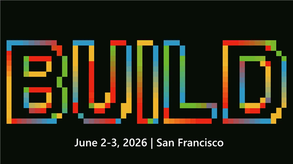 ΢��Build 2026�����ߴ������ȷ������ŵ�޷ϻ���