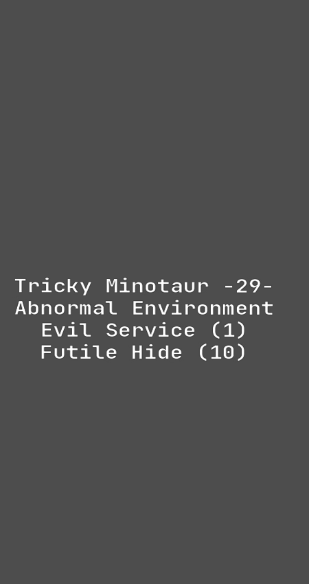 ţͷ 30ȥ vTricky Minotaur